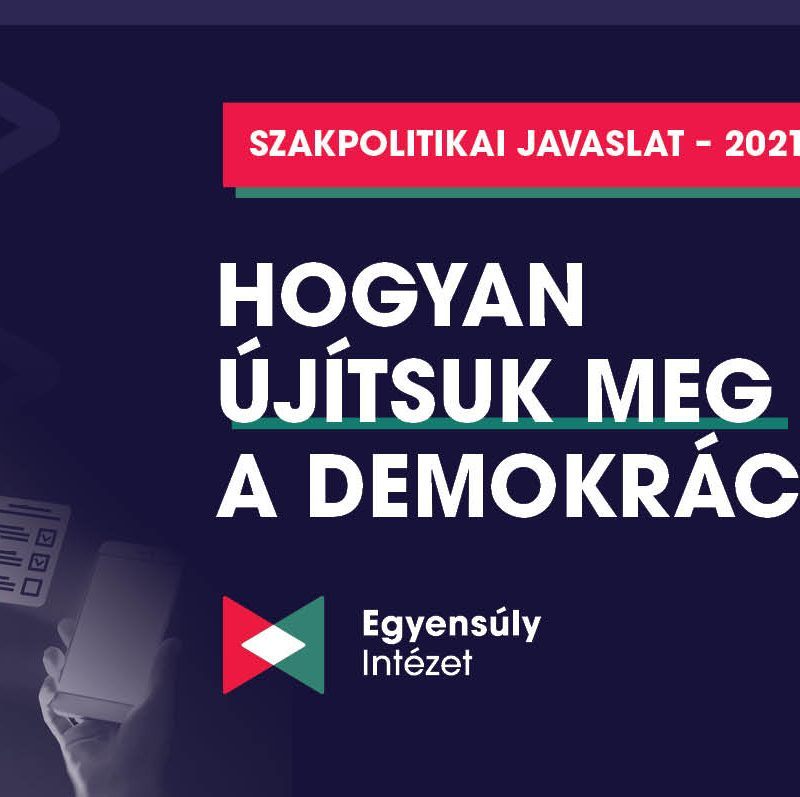 Hogyan újítsuk meg a demokráciát - szakpolitikai javaslat