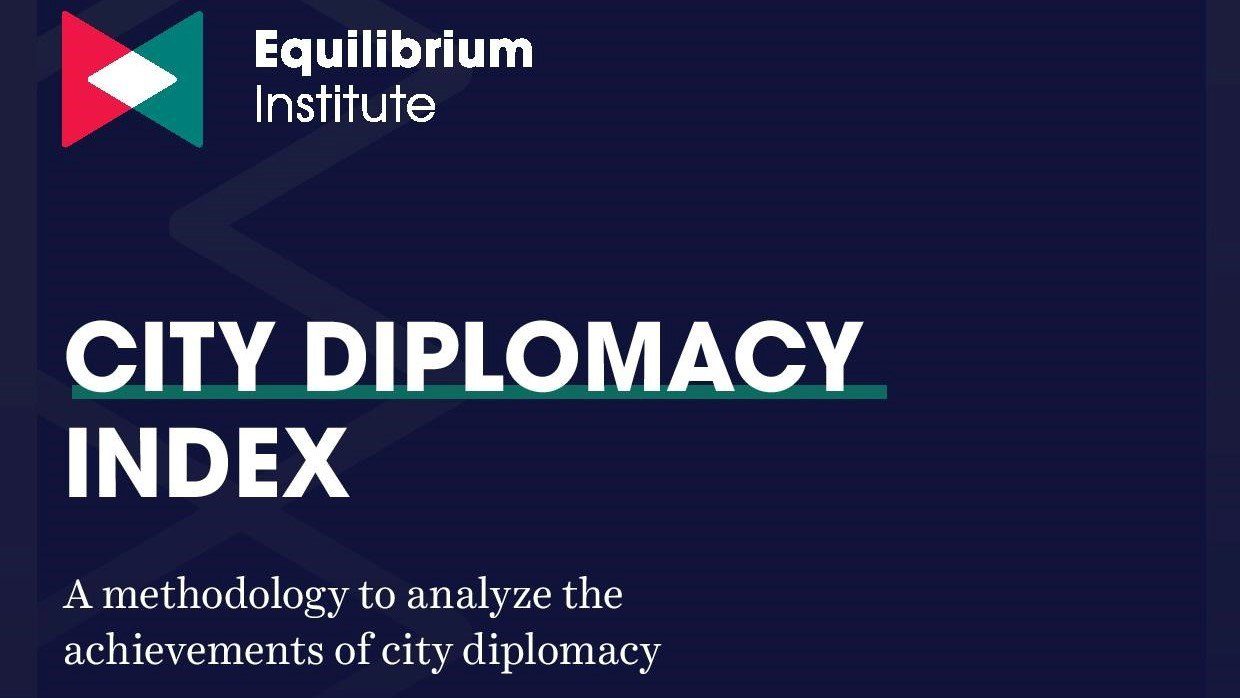 The Equilibrium Institute published its City Diplomacy Index